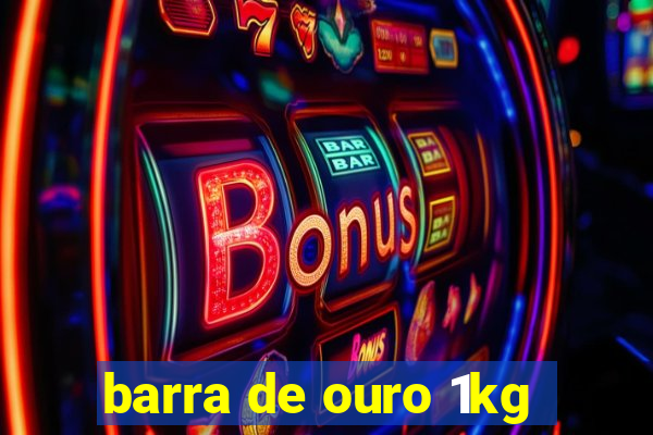 barra de ouro 1kg